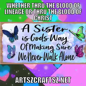 Animated GIF: Butterflies and bold text 'A Sister is God's Way of Making Sure We Never Walk Alone', ARTSZCRAFTSZ.NET.