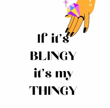 Animated GIF: Gold-nailed hand and bold text 'If it's BLINGY it's my THINGY'.